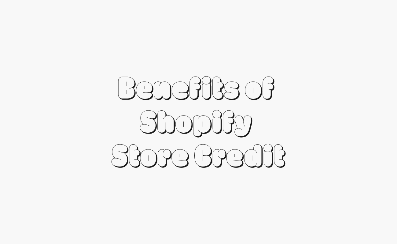 The Benefits of Shopify Store Credit for Small Shopify Stores thumbnail