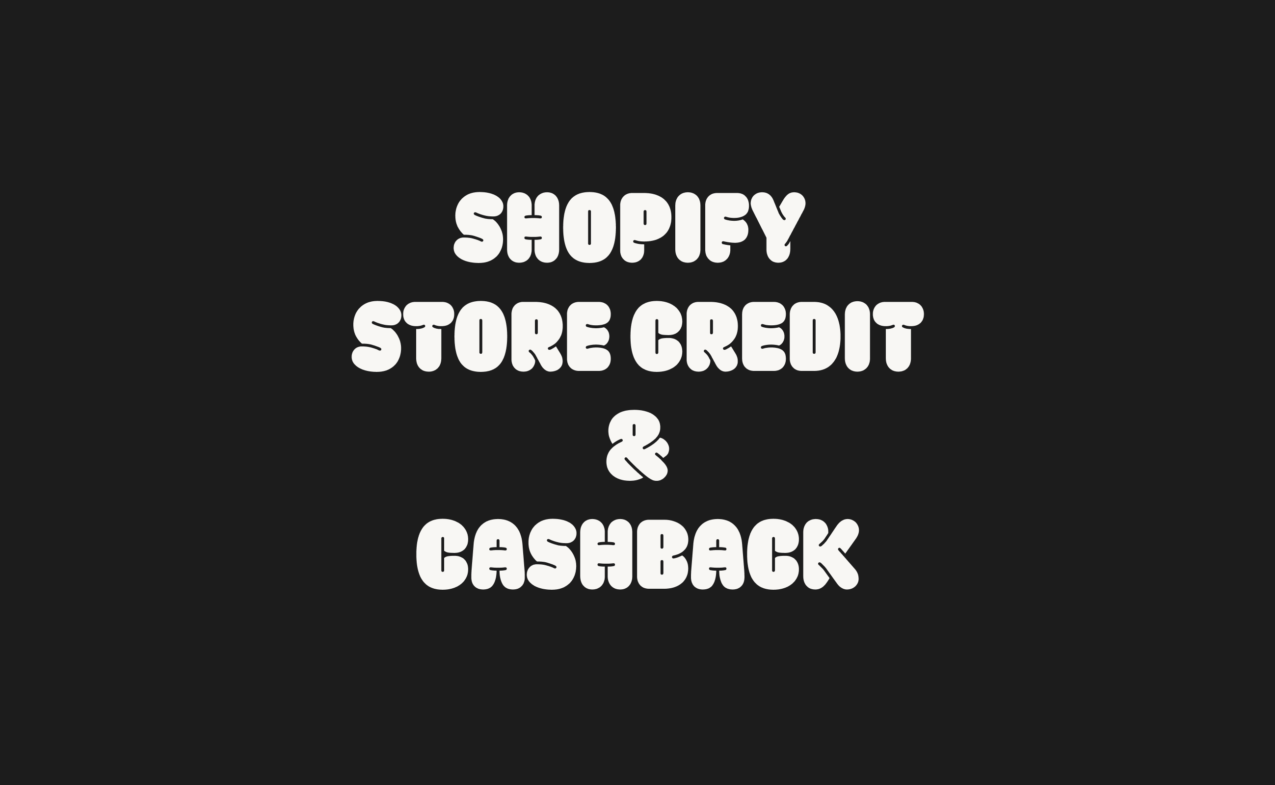 Shopify Store Credit and Cashback: A Match Made in Heaven thumbnail
